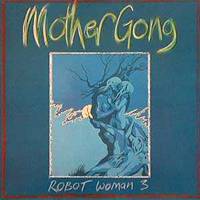Mother Gong : Robot Woman 3